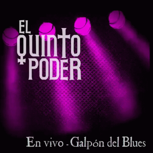 El Quinto Poder : En Vivo - Galpón del Blues